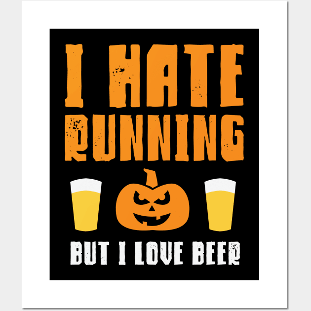 I Hate Running But I Love Beer Wall Art by PodDesignShop